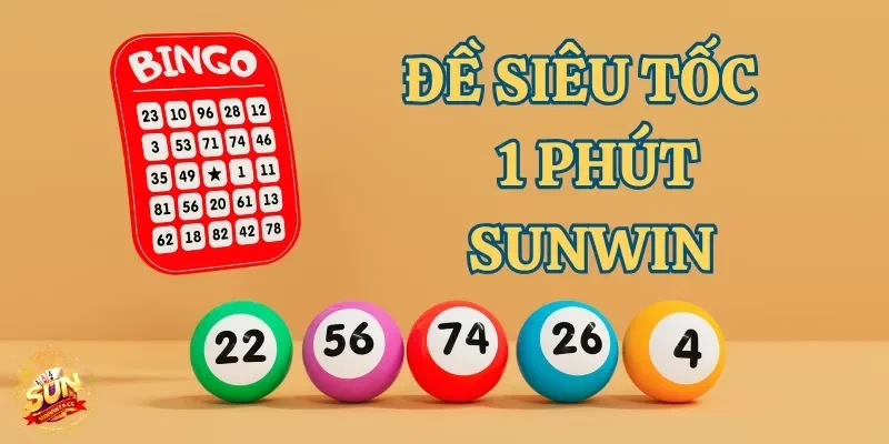Hướng Dẫn Chơi Đề Siêu Tốc 1 Phút Sunwin Siêu Hiệu Quả 1 đề siêu tốc 1 phút sunwin